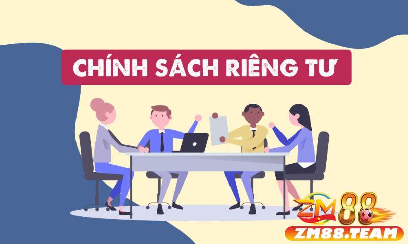 Chính sách quyền riêng tư ZM88 là cam kết bảo vệ thông tin khách hàng